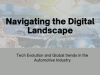 Navigating the Digital Landscape: Tech Evolution and Global trends in the Automotive Industry